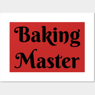 Baking master Posters and Art